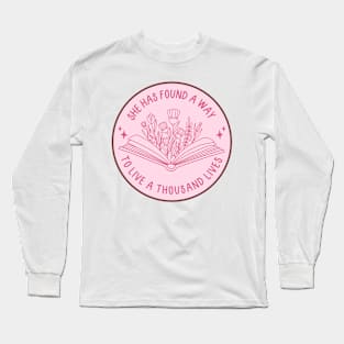 She has found a way to live a thousand lives Long Sleeve T-Shirt